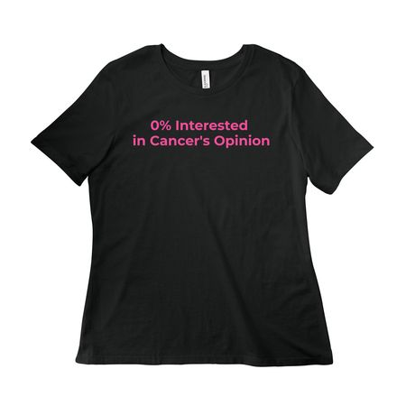0% Interested in Cancer's Opinion, a Vintage Black Women?s Relaxed Cotton Tee