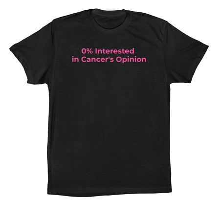 0% Interested in Cancer's Opinion, a Vintage Black Premium Cotton Tee