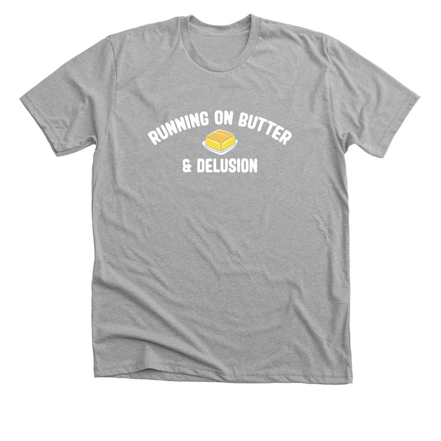 Running On Butter & Delusion, a Athletic Heather Premium Unisex Tee