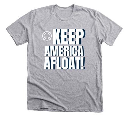 KEEP AMERICA AFLOAT!, a Athletic Heather Premium Unisex Tee