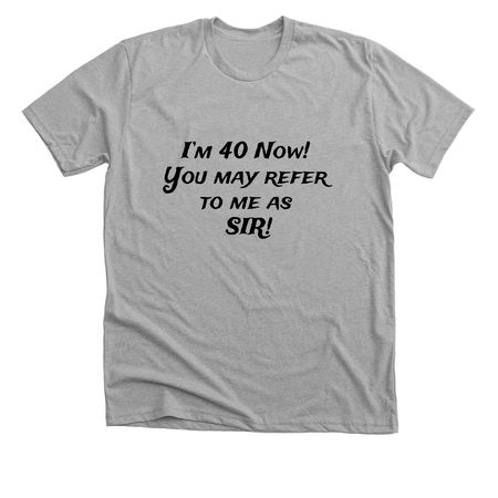 40yrs old, a Athletic Heather Premium Unisex Tee