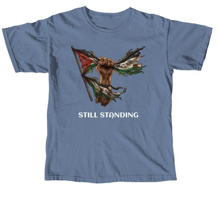 We are still standing, a Blue Jean Comfort Colors Unisex Tee