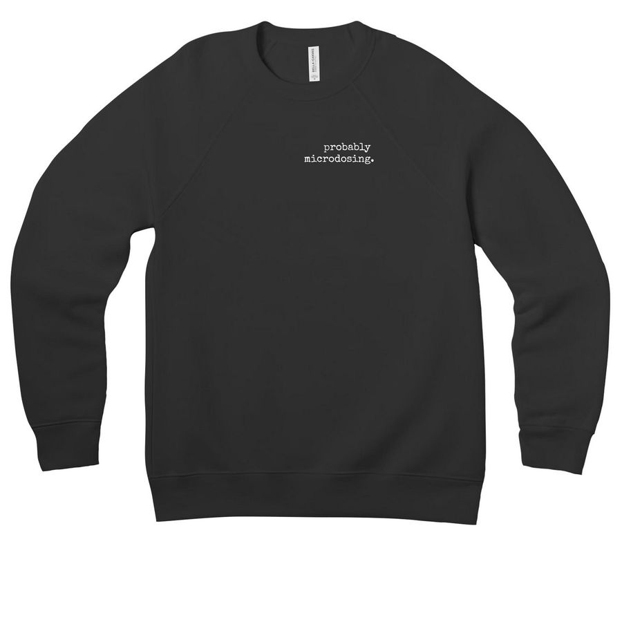 Probably Microdosing Cozy Crewneck, a Black Premium Raglan Crewneck Sweatshirt