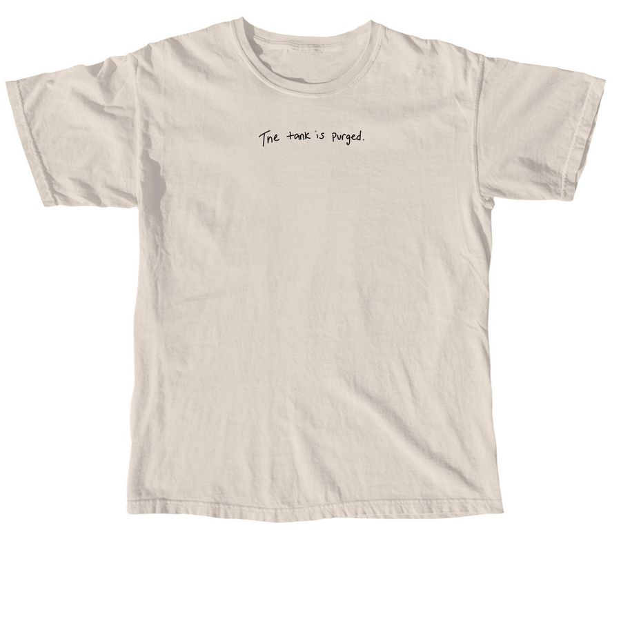 The Tank Is Purged, a Ivory Comfort Colors Unisex Tee