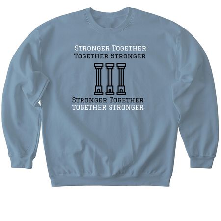 Together Stronger; Stronger Together, a Stone Blue Softstyle Crewneck Sweatshirt
