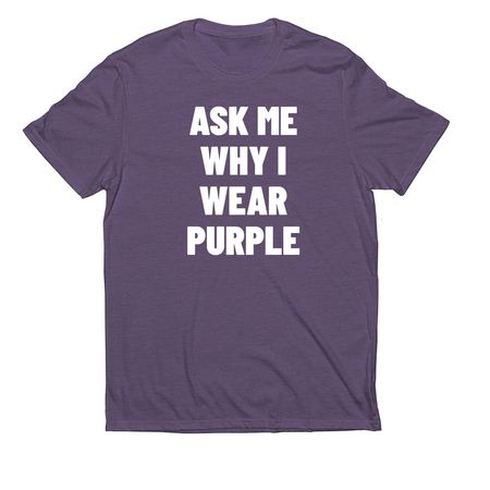 Ask Me Why I Wear Purple, a Huckleberry Allmade Eco Triblend Unisex Tee