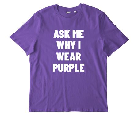 Ask Me Why I Wear Purple, a Purple Love Stanley/Stella Unisex Creator 2.0 Tee