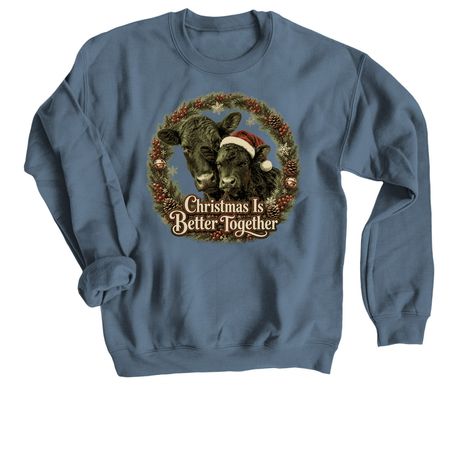 Winter shelter fundraiser-Better together&nbsp;, a Indigo Crewneck Sweatshirt