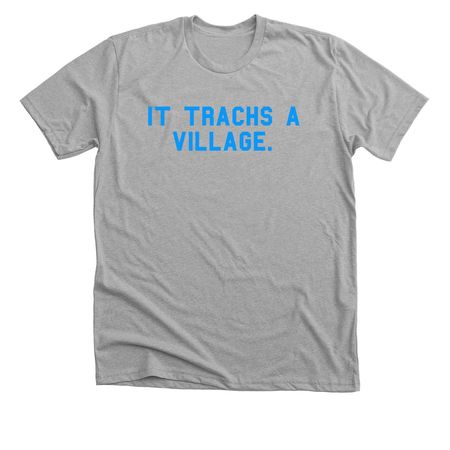2026 Trach Week: It Trachs A Village (blue), a Athletic Heather Premium Unisex Tee