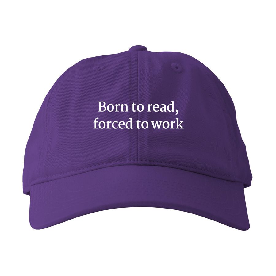 Born to Read, Forced to Work, a Beetroot Printed Eco Baseball Cap