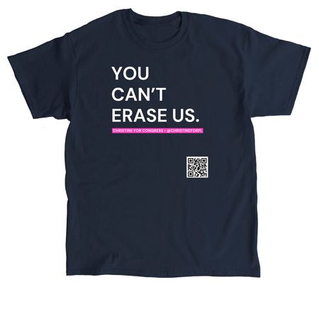 CAN'T ERASE US pink - Christine for Congress&nbsp;, a Navy Classic Unisex Tee