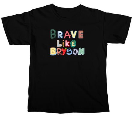 Brave Like Bryson - Collage Style Lettering&nbsp;, a Black Comfort Colors Unisex Tee