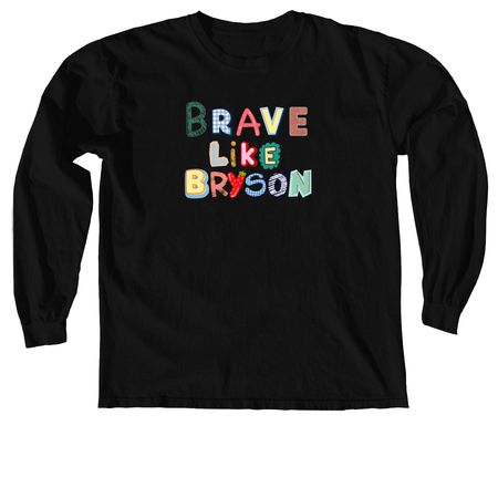 Brave Like Bryson - Collage Style Lettering&nbsp;, a Black Comfort Colors Long Sleeve Tee