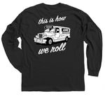 Uncle Mike's Jeepney - This Is How We Roll, a Black Classic Long Sleeve Tee (back-view)