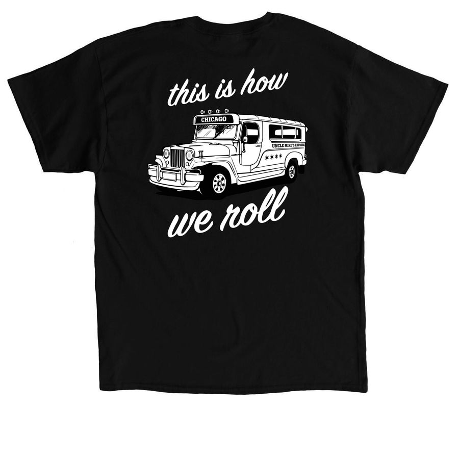 Uncle Mike's Jeepney - This Is How We Roll, a Black Classic Unisex Tee (back-view)