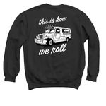 Uncle Mike's Jeepney - This Is How We Roll, a Black Crewneck Sweatshirt (back-view)