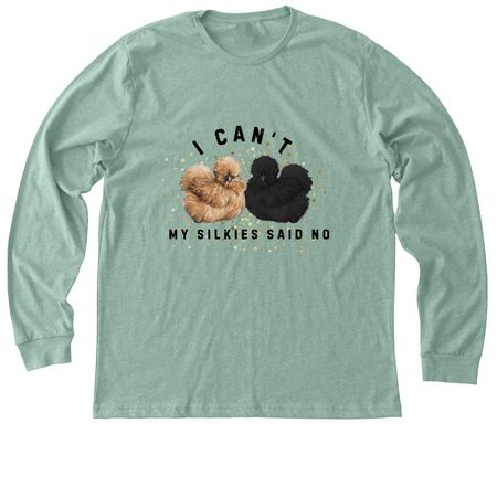 My Silkies said no, a Heather Dusty Blue Premium Long Sleeve Tee