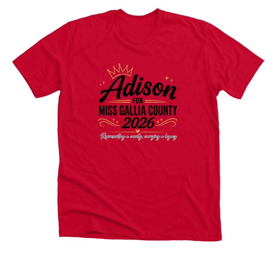 Adison for Miss Gallia County 2026, a Solid Red Blend Premium Unisex Tee