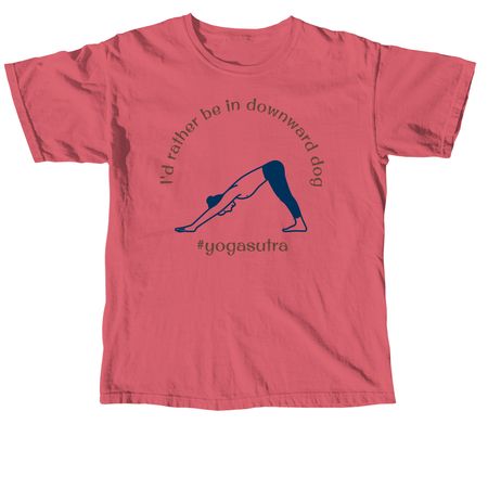 I'd rather be in downward dog&nbsp;, a Crimson Comfort Colors Unisex Tee