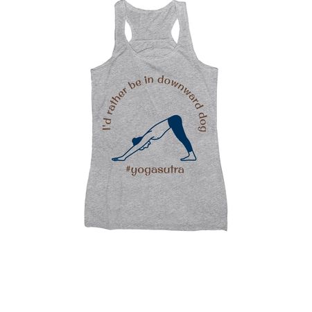 I'd rather be in downward dog&nbsp;, a Athletic Heather Women's Racerback