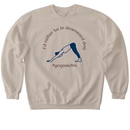 I'd rather be in downward dog&nbsp;, a Sand Softstyle Crewneck Sweatshirt