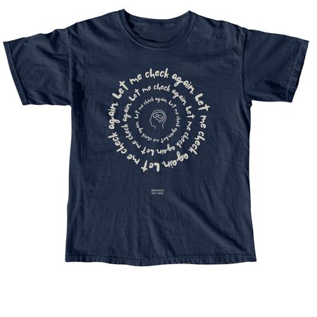 LET ME CHECK ONE LAST TIME, a True Navy Comfort Colors Unisex Tee