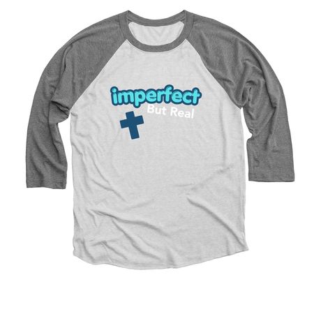 Imperfect but Real, a Premium Heather and Heather White 3/4 Sleeve Baseball Tee