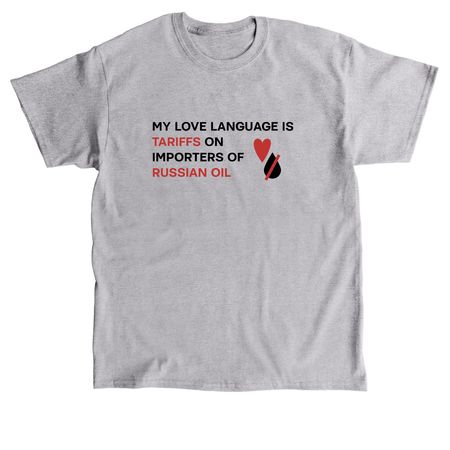 My Love Language Is Tariffs, a Sport Grey Classic Unisex Tee