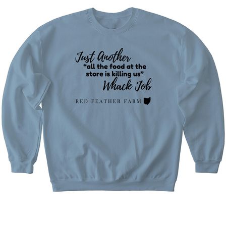 Nuts and proud of it.&nbsp;, a Stone Blue Softstyle Crewneck Sweatshirt