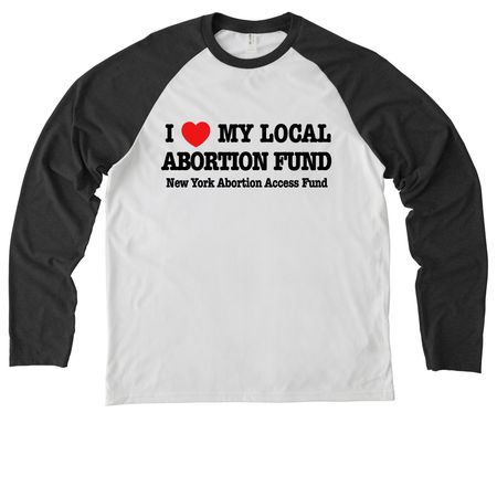 I&nbsp;?? My Local Abortion Fund: Classic Tee, a Space Black/ Bright White Allmade Eco Triblend Colorblock Raglan Long Sleeve Tee