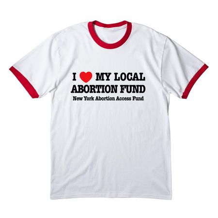 I&nbsp;?? My Local Abortion Fund: Classic Tee, a White/ Red Cotton Ringer Tee