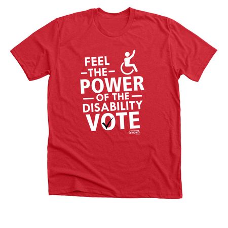 Feel the Power of the Disability Vote, a Heather Red Premium Unisex Tee