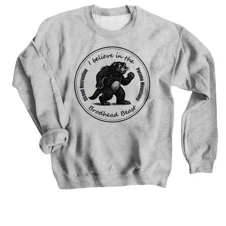 I Believe in the Brodhead Beast, a Sport Grey Crewneck Sweatshirt