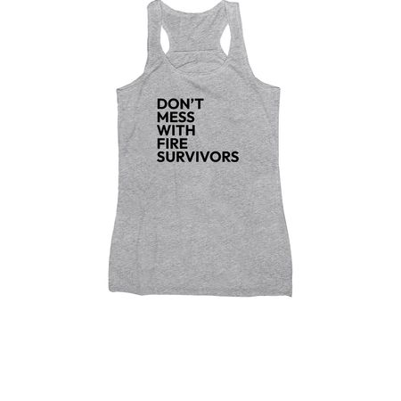 Don't Mess with Fire Survivors Women's Tank, a Athletic Heather Women's Racerback