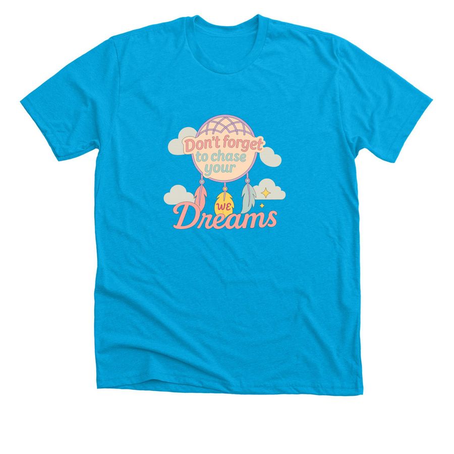 Become a Dream Chaser with Me, a Neon Blue Premium Unisex Tee