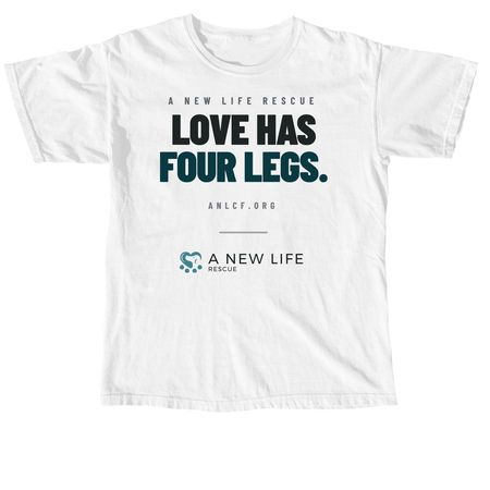 Love has four legs, a White Comfort Colors Unisex Tee