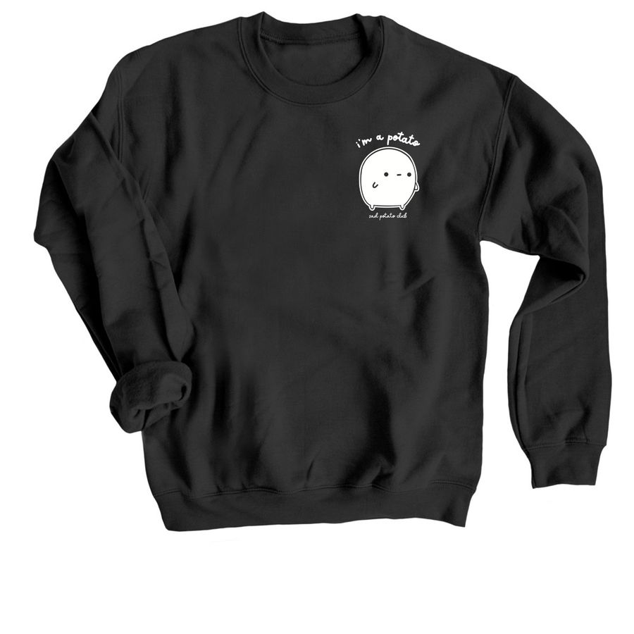 i?m a potato, a Black Crewneck Sweatshirt
