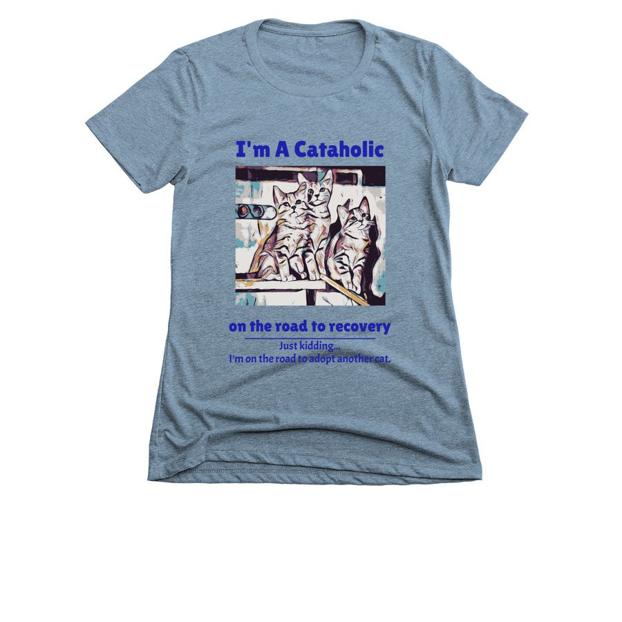 For Belle's Sake Cataholic, a Indigo Women's Slim Fit Tee