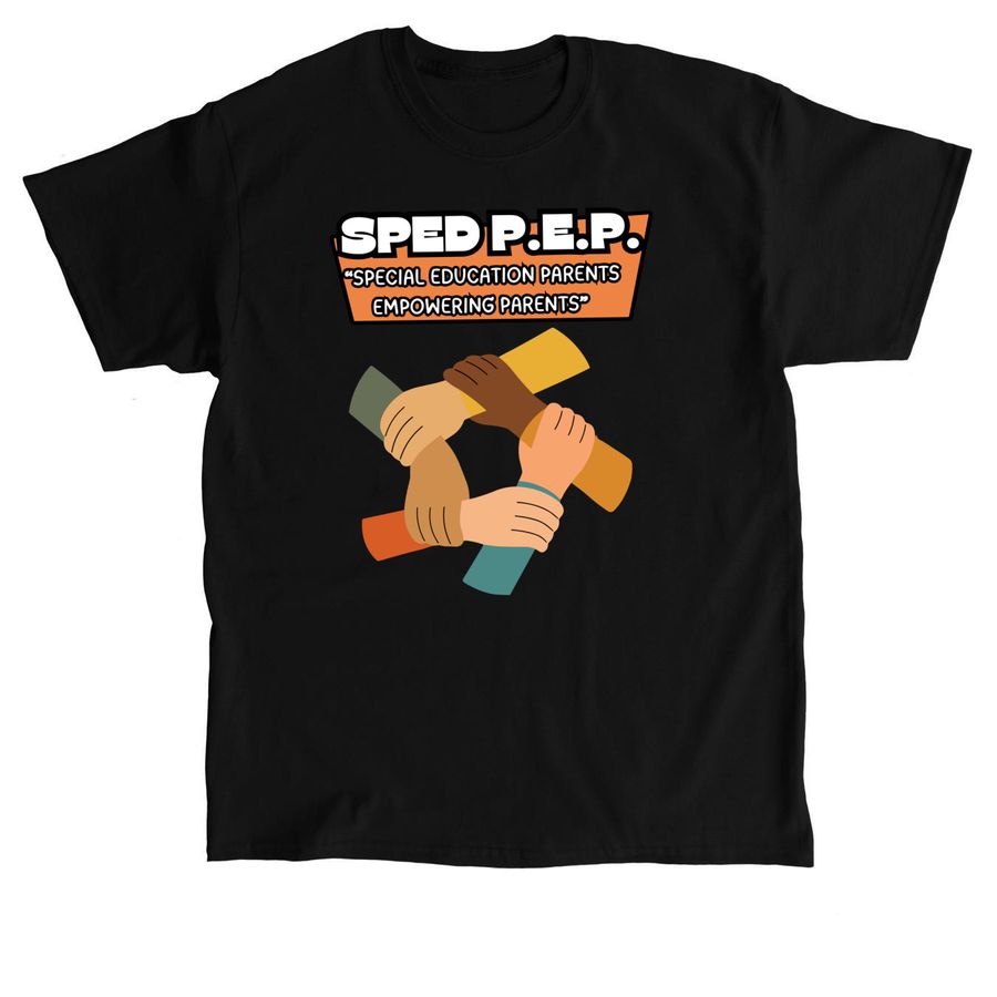SPED P.E.P. - EMPOWERING SPECIAL FAMILIES!, a Black Classic Unisex Tee