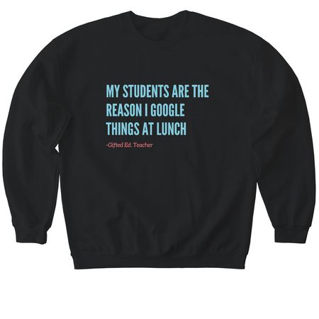 My Students Tee, a Black Softstyle Crewneck Sweatshirt