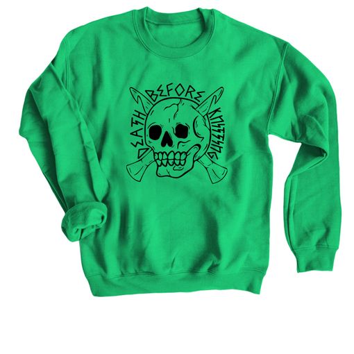 Death Before Knitting ☠  Irish Green Sweatshirt