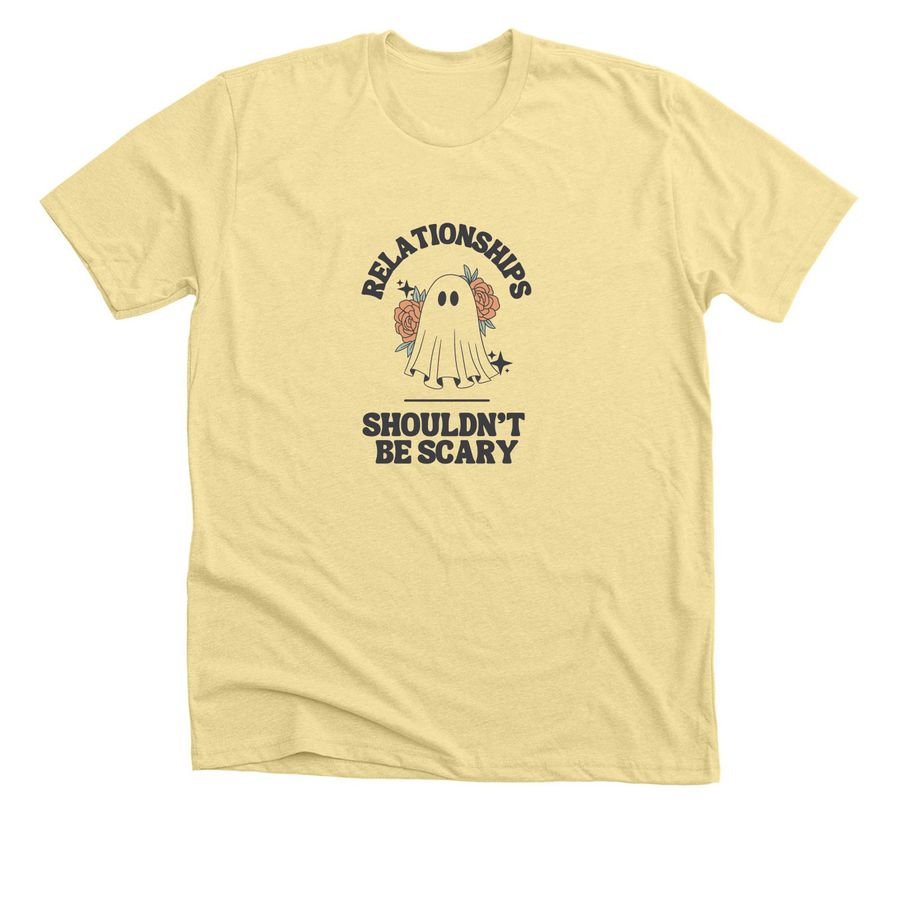 Relationships Shouldn't Be Scary, a Heather French Vanilla Premium Unisex Tee