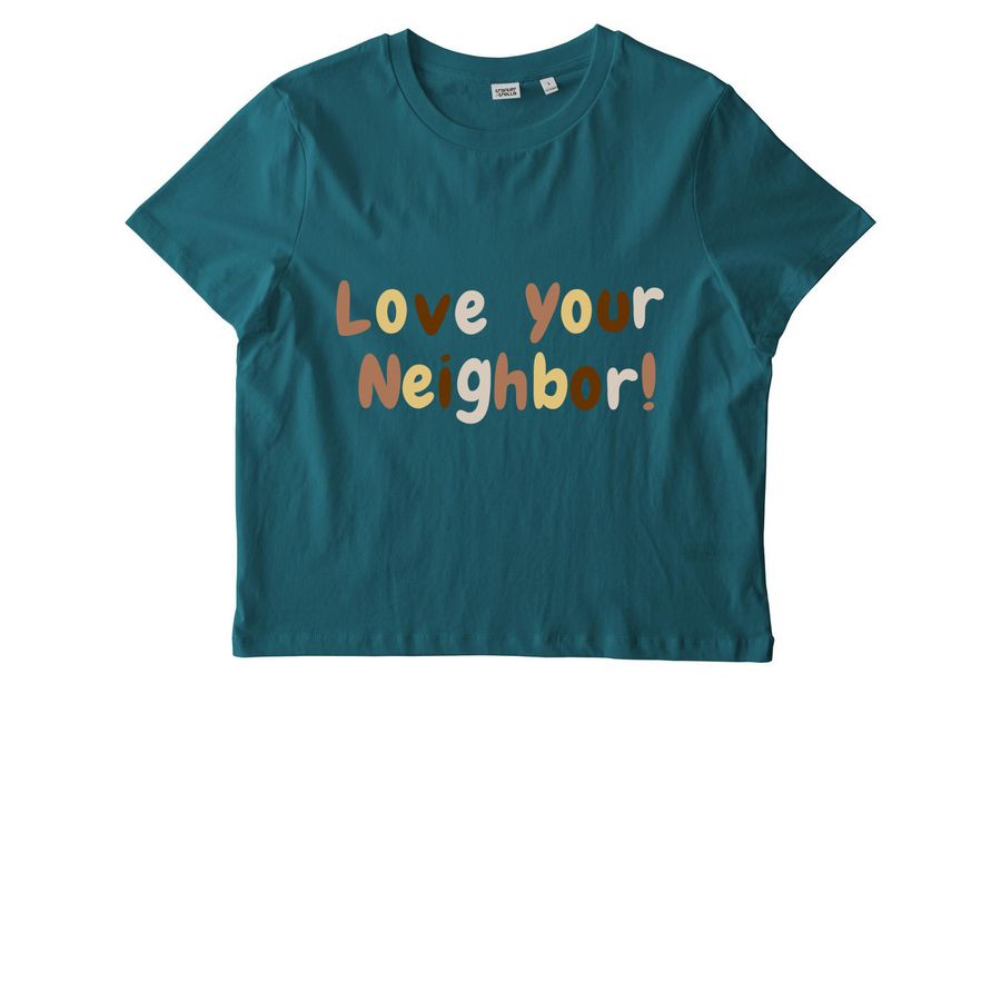 LOVE YOUR NEIGHBOR, a Stargazer Stanley/Stella Women?s Stella Muser Tee