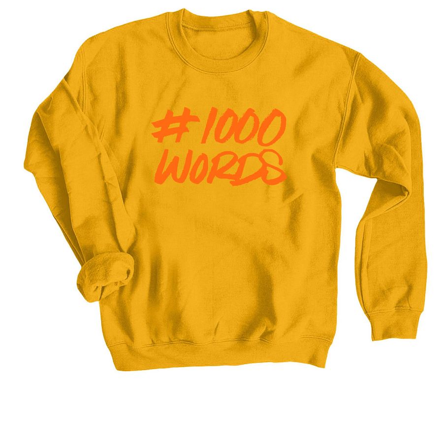 #1000 Words Golden Sweatshirt, a Gold Crewneck Sweatshirt