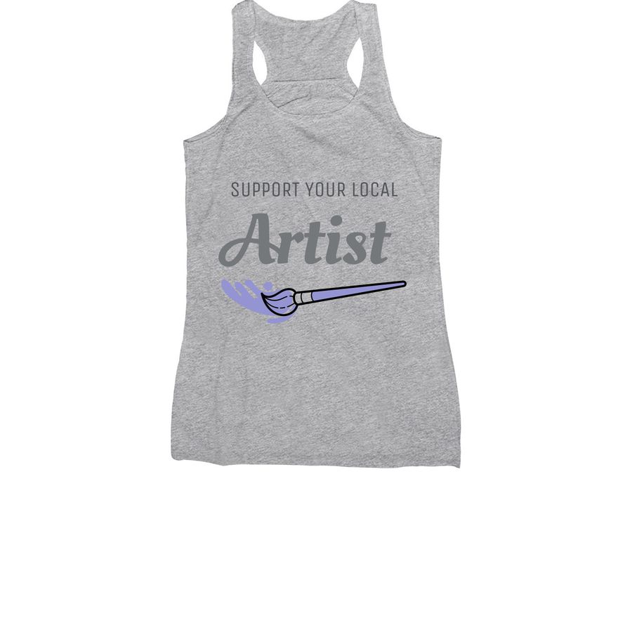 Support Your Local Artist, a Athletic Heather Women's Racerback