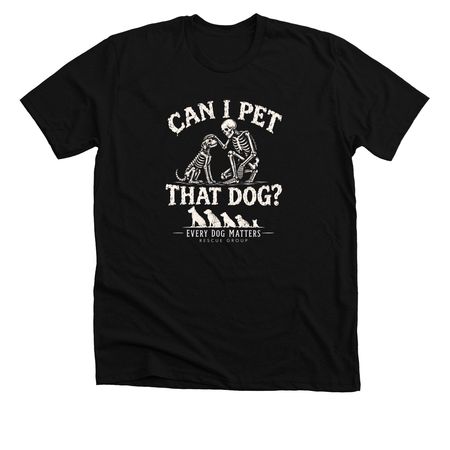 Can I Pet That Dog?, a Solid Black Blend Premium Unisex Tee