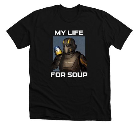 My Life For SOUP!, a Solid Black Blend Premium Unisex Tee
