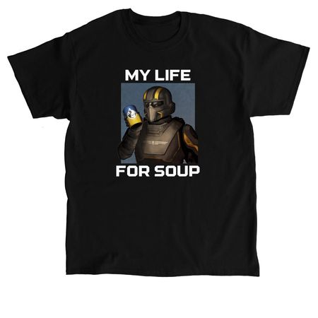 My Life For SOUP!, a Black Classic Unisex Tee