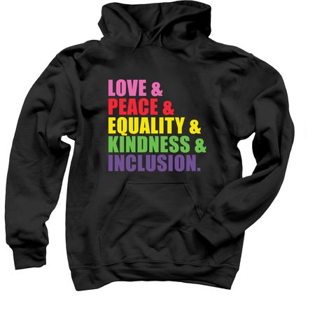 Love, Peace, Equality, Kindness, & Inclusion, a Black Pullover Hoodie