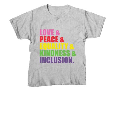 Love, Peace, Equality, Kindness, & Inclusion, a Sport Grey Youth Unisex Tee
